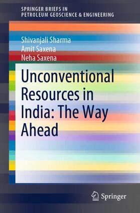 Sharma / Saxena | Unconventional Resources in India: The Way Ahead | Buch | 978-3-030-21413-5 | sack.de