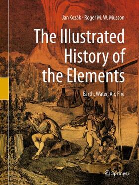 Musson / Kozák |  The Illustrated History of the Elements | Buch |  Sack Fachmedien