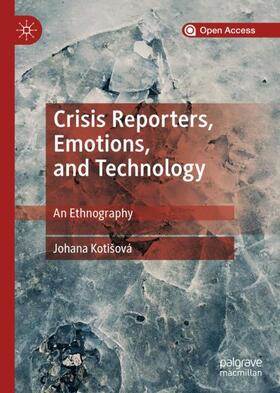 Kotišová |  Crisis Reporters, Emotions, and Technology | Buch |  Sack Fachmedien