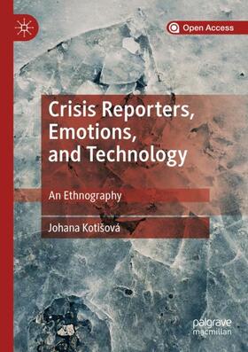 Kotišová |  Crisis Reporters, Emotions, and Technology | Buch |  Sack Fachmedien