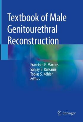 Martins / Kulkarni / Köhler |  Textbook of Male Genitourethral Reconstruction | Buch |  Sack Fachmedien