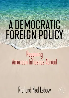 Lebow |  A Democratic Foreign Policy | Buch |  Sack Fachmedien