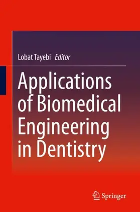 Tayebi |  Applications of Biomedical Engineering in Dentistry | Buch |  Sack Fachmedien