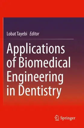 Tayebi |  Applications of Biomedical Engineering in Dentistry | Buch |  Sack Fachmedien