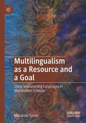 Turner |  Multilingualism as a Resource and a Goal | Buch |  Sack Fachmedien