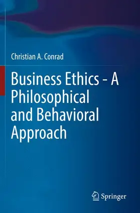 Conrad |  Business Ethics - A Philosophical and Behavioral Approach | Buch |  Sack Fachmedien