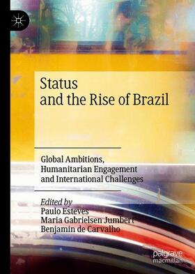 Esteves / de Carvalho / Gabrielsen Jumbert |  Status and the Rise of Brazil | Buch |  Sack Fachmedien