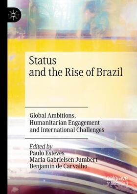 Esteves / de Carvalho / Gabrielsen Jumbert |  Status and the Rise of Brazil | Buch |  Sack Fachmedien