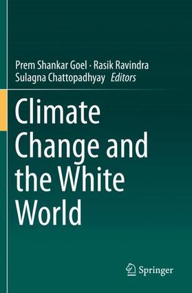 Goel / Chattopadhyay / Ravindra |  Climate Change and the White World | Buch |  Sack Fachmedien