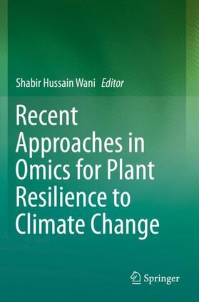 Wani |  Recent Approaches in Omics for Plant Resilience to Climate Change | Buch |  Sack Fachmedien