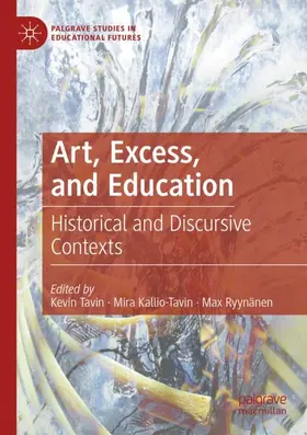 Tavin / Ryynänen / Kallio-Tavin |  Art, Excess, and Education | Buch |  Sack Fachmedien