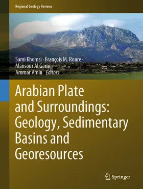 Khomsi / Roure / Al Garni |  Arabian Plate and Surroundings: Geology, Sedimentary Basins and Georesources | eBook | Sack Fachmedien