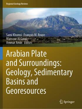 Khomsi / Amin / Roure |  Arabian Plate and Surroundings:  Geology, Sedimentary Basins and Georesources | Buch |  Sack Fachmedien