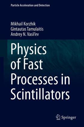 Korzhik / Vasil'ev / Tamulaitis |  Physics of Fast Processes in Scintillators | Buch |  Sack Fachmedien