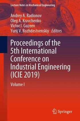 Radionov / Rozhdestvenskiy / Kravchenko |  Proceedings of the 5th International Conference on Industrial Engineering (ICIE 2019) | Buch |  Sack Fachmedien