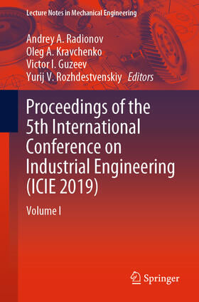 Radionov / Kravchenko / Guzeev |  Proceedings of the 5th International Conference on Industrial Engineering (ICIE 2019) | eBook | Sack Fachmedien