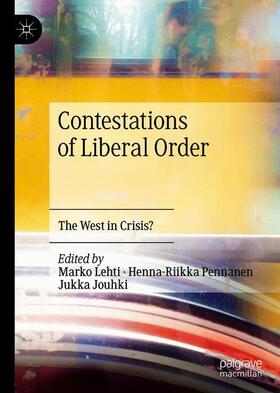 Lehti / Jouhki / Pennanen |  Contestations of Liberal Order | Buch |  Sack Fachmedien