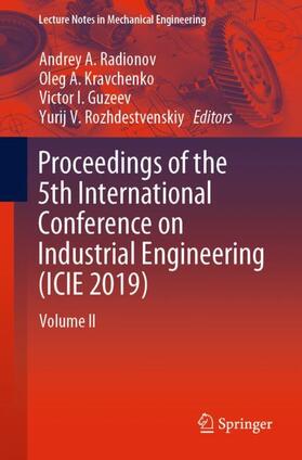 Radionov / Rozhdestvenskiy / Kravchenko | Proceedings of the 5th International Conference on Industrial Engineering (ICIE 2019) | Buch | 978-3-030-22062-4 | sack.de