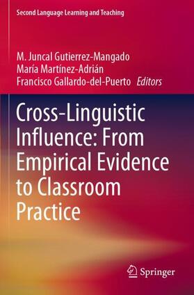 Gutierrez-Mangado / Gallardo-del-Puerto / Martínez-Adrián |  Cross-Linguistic Influence: From Empirical Evidence to Classroom Practice | Buch |  Sack Fachmedien