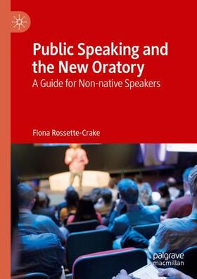 Rossette-Crake |  Public Speaking and the New Oratory | Buch |  Sack Fachmedien