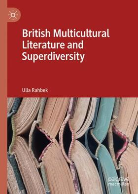 Rahbek |  British Multicultural Literature and Superdiversity | Buch |  Sack Fachmedien