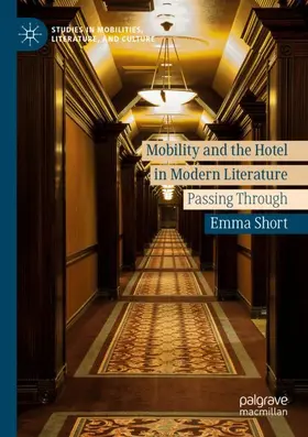 Short |  Mobility and the Hotel in Modern Literature | Buch |  Sack Fachmedien