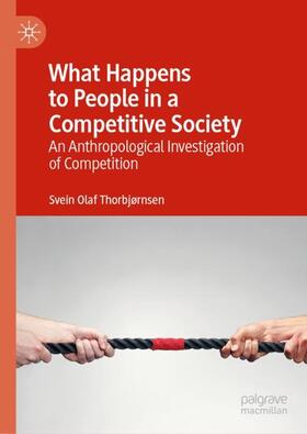 Thorbjørnsen |  What Happens to People in a Competitive Society | Buch |  Sack Fachmedien