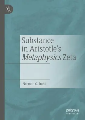 Dahl |  Substance in Aristotle's Metaphysics Zeta | Buch |  Sack Fachmedien