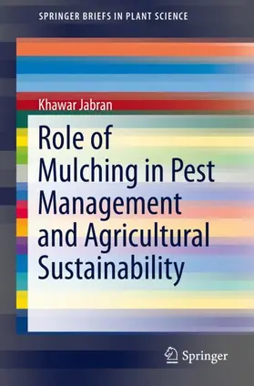 Jabran |  Role of Mulching in Pest Management and Agricultural Sustainability | Buch |  Sack Fachmedien