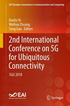 Ye / Guo / Zhuang |  2nd International Conference on 5G for Ubiquitous Connectivity | Buch |  Sack Fachmedien