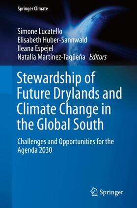 Lucatello / Martínez-Tagüeña / Huber-Sannwald |  Stewardship of Future Drylands and Climate Change in the Global South | Buch |  Sack Fachmedien