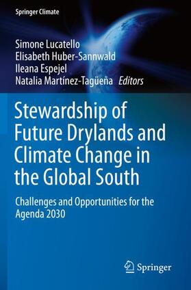 Lucatello / Martínez-Tagüeña / Huber-Sannwald |  Stewardship of Future Drylands and Climate Change in the Global South | Buch |  Sack Fachmedien