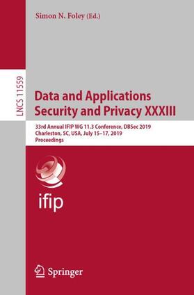 Foley |  Data and Applications Security and Privacy XXXIII | Buch |  Sack Fachmedien