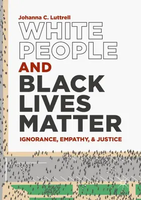 Luttrell |  White People and Black Lives Matter | Buch |  Sack Fachmedien