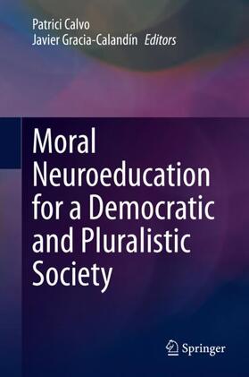 Gracia-Calandín / Calvo |  Moral Neuroeducation for a Democratic and Pluralistic Society | Buch |  Sack Fachmedien