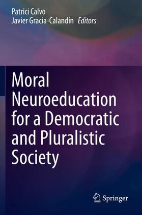 Gracia-Calandín / Calvo |  Moral Neuroeducation for a Democratic and Pluralistic Society | Buch |  Sack Fachmedien