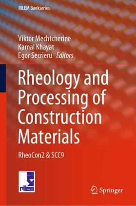 Mechtcherine / Secrieru / Khayat |  Rheology and Processing of Construction Materials | Buch |  Sack Fachmedien