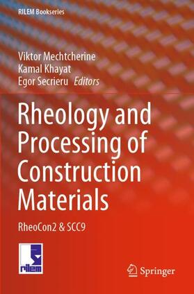 Mechtcherine / Secrieru / Khayat |  Rheology and Processing of Construction Materials | Buch |  Sack Fachmedien