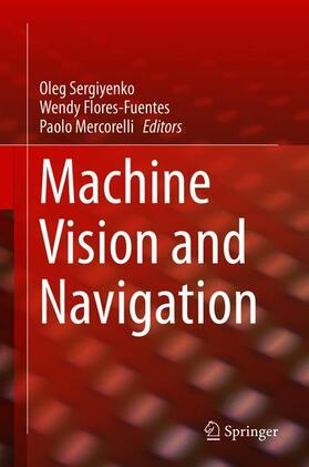 Sergiyenko / Mercorelli / Flores-Fuentes |  Machine Vision and Navigation | Buch |  Sack Fachmedien