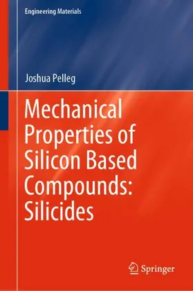 Pelleg |  Mechanical Properties of Silicon Based Compounds: Silicides | Buch |  Sack Fachmedien