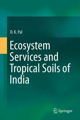 Pal |  Ecosystem Services and Tropical Soils of India | Buch |  Sack Fachmedien