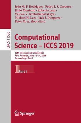 Rodrigues / Cardoso / Monteiro |  Computational Science ¿ ICCS 2019 | Buch |  Sack Fachmedien