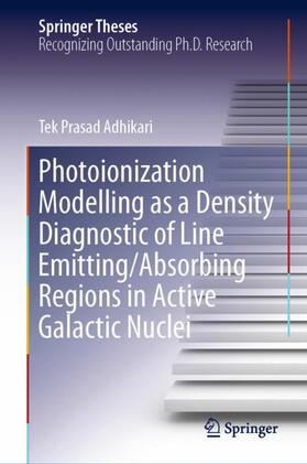Adhikari |  Photoionization Modelling as a Density Diagnostic of Line Emitting/Absorbing Regions in Active Galactic Nuclei | Buch |  Sack Fachmedien