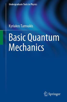 Tamvakis |  Basic Quantum Mechanics | Buch |  Sack Fachmedien