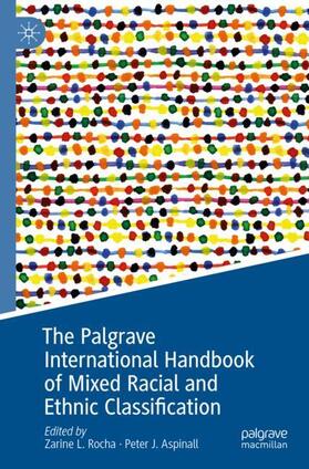 Aspinall / Rocha |  The Palgrave International Handbook of Mixed Racial and Ethnic Classification | Buch |  Sack Fachmedien