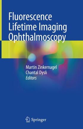 Dysli / Zinkernagel |  Fluorescence Lifetime Imaging Ophthalmoscopy | Buch |  Sack Fachmedien