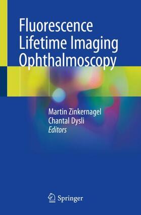 Dysli / Zinkernagel |  Fluorescence Lifetime Imaging Ophthalmoscopy | Buch |  Sack Fachmedien