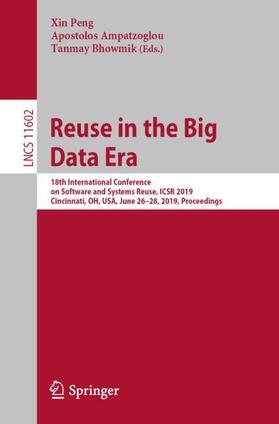 Peng / Bhowmik / Ampatzoglou |  Reuse in the Big Data Era | Buch |  Sack Fachmedien