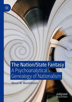 Mandelbaum |  The Nation/State Fantasy | Buch |  Sack Fachmedien