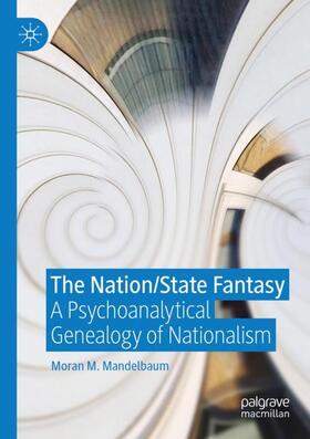 Mandelbaum |  The Nation/State Fantasy | Buch |  Sack Fachmedien